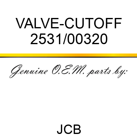 VALVE-CUTOFF 2531/00320
