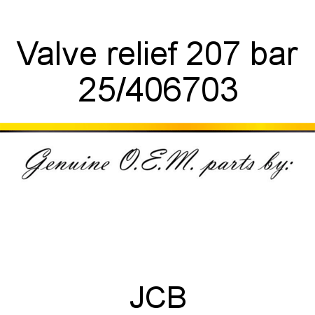 Valve, relief, 207 bar 25/406703