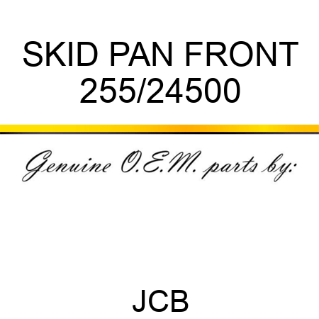 SKID PAN FRONT 255/24500