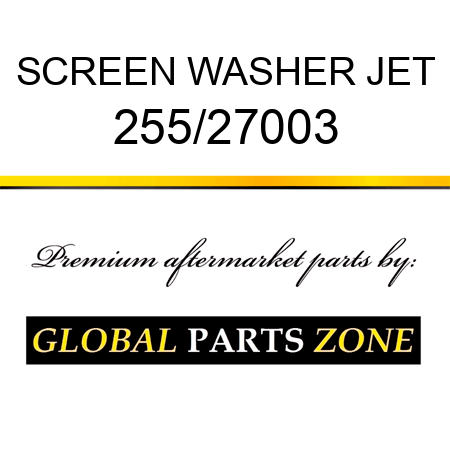 SCREEN WASHER JET 255/27003