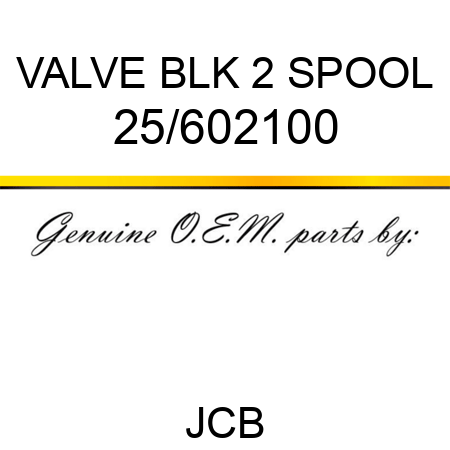 VALVE BLK 2 SPOOL 25/602100