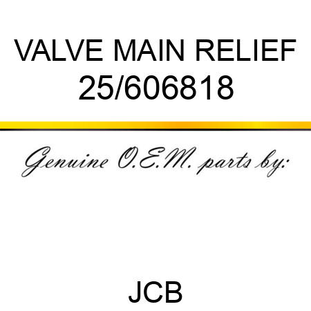 VALVE MAIN RELIEF 25/606818