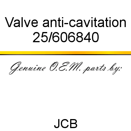 Valve, anti-cavitation 25/606840