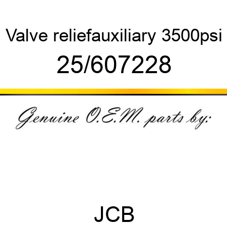 Valve, relief,auxiliary, 3500psi 25/607228