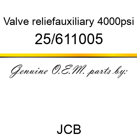 Valve, relief,auxiliary, 4000psi 25/611005