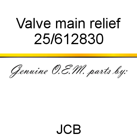 Valve, main relief 25/612830