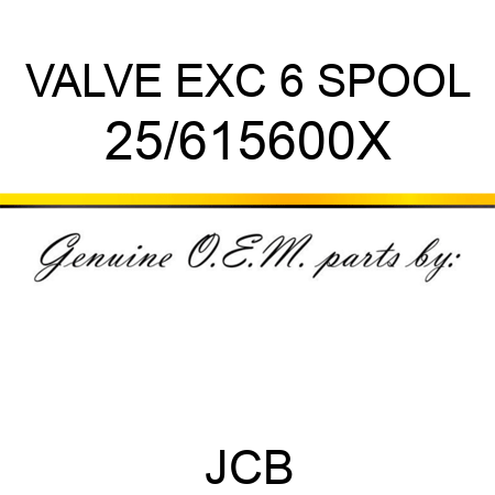 VALVE EXC 6 SPOOL 25/615600X