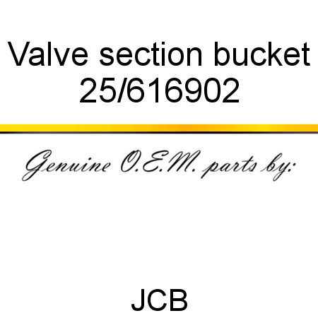 Valve, section, bucket 25/616902