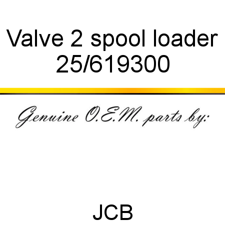 Valve, 2 spool loader 25/619300