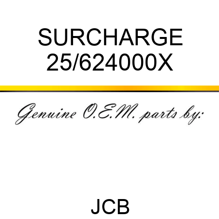 SURCHARGE 25/624000X