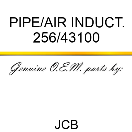 PIPE/AIR INDUCT. 256/43100