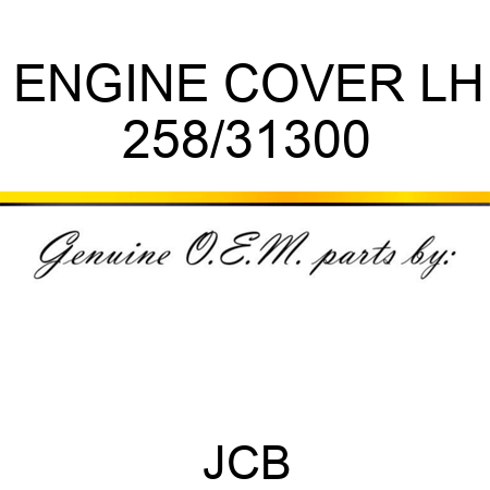 ENGINE COVER LH 258/31300