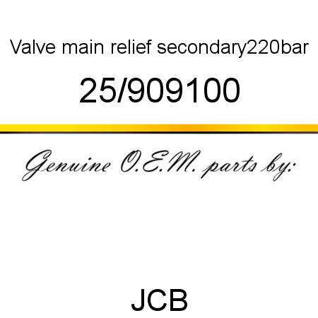 Valve, main relief, secondary,220bar 25/909100
