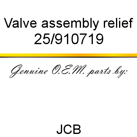 Valve, assembly, relief 25/910719