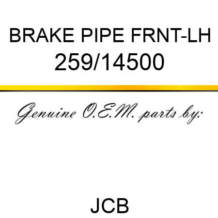 BRAKE PIPE FRNT-LH 259/14500