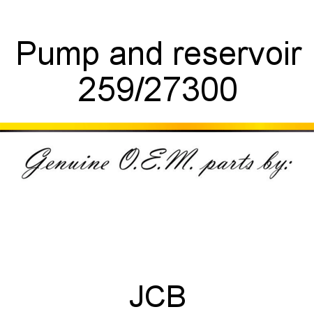 Pump, and reservoir 259/27300