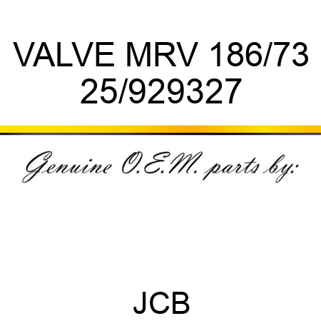 VALVE MRV 186/73 25/929327