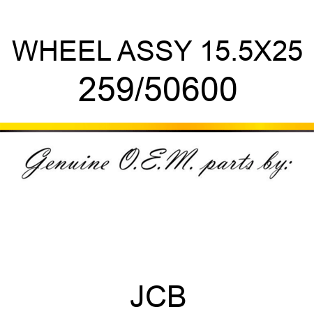 WHEEL ASSY 15.5X25 259/50600
