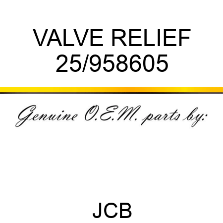 VALVE RELIEF 25/958605