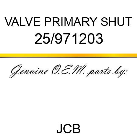 VALVE PRIMARY SHUT 25/971203
