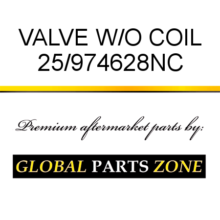 VALVE W/O COIL 25/974628NC
