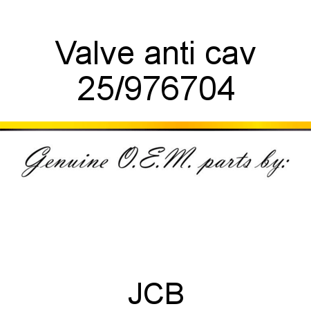 Valve, anti cav 25/976704