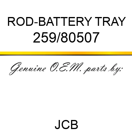 ROD-BATTERY TRAY 259/80507