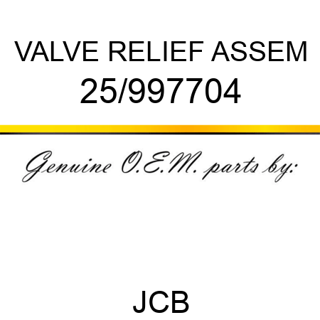 VALVE RELIEF ASSEM 25/997704