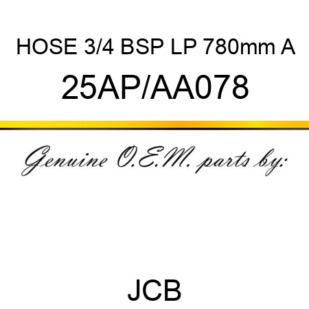 HOSE 3/4 BSP LP 780mm A 25AP/AA078