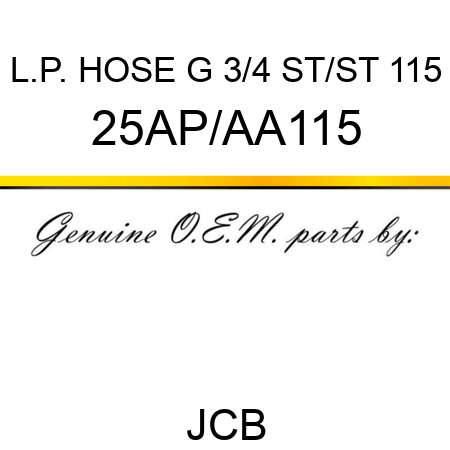 L.P. HOSE G 3/4 ST/ST 115 25AP/AA115