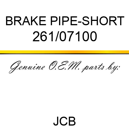 BRAKE PIPE-SHORT 261/07100