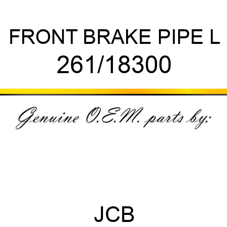 FRONT BRAKE PIPE L 261/18300