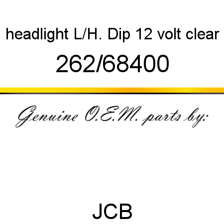 headlight, L/H. Dip, 12 volt, clear 262/68400