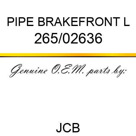 PIPE BRAKE,FRONT L 265/02636