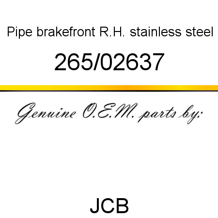 Pipe, brake,front R.H., stainless steel 265/02637