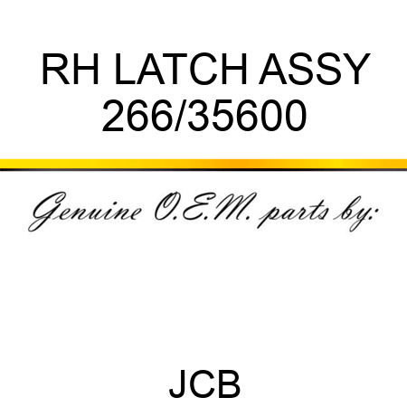 RH LATCH ASSY 266/35600