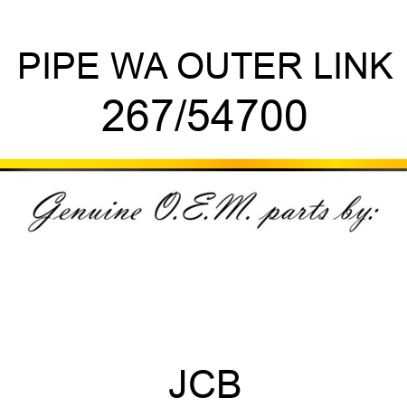 PIPE, WA OUTER LINK 267/54700