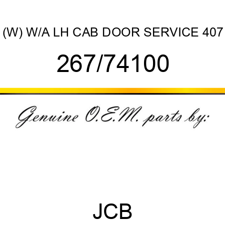 (W) W/A LH CAB DOOR SERVICE 407 267/74100