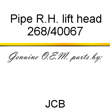 Pipe, R.H., lift head 268/40067
