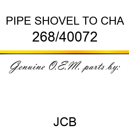 PIPE SHOVEL TO CHA 268/40072