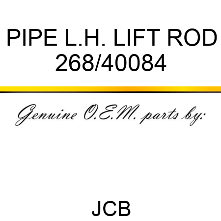 PIPE L.H. LIFT ROD 268/40084