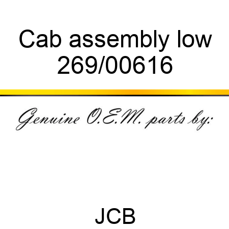Cab assembly, low 269/00616