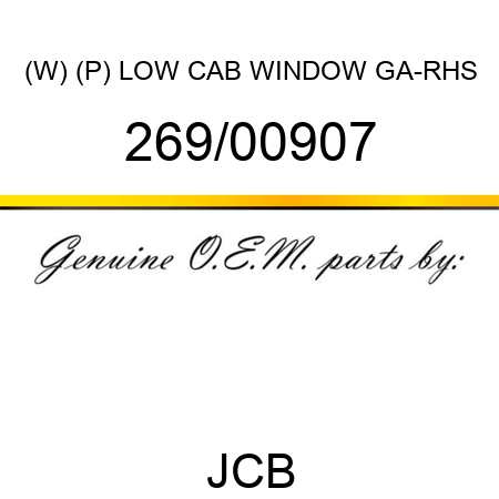 (W) (P) LOW CAB WINDOW GA-RHS 269/00907