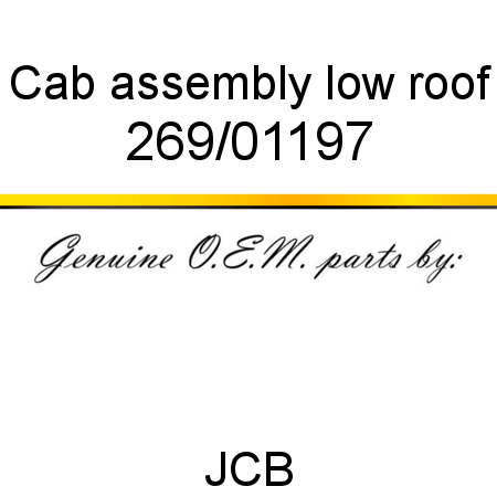 Cab, assembly, low roof 269/01197
