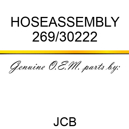 HOSE,ASSEMBLY 269/30222