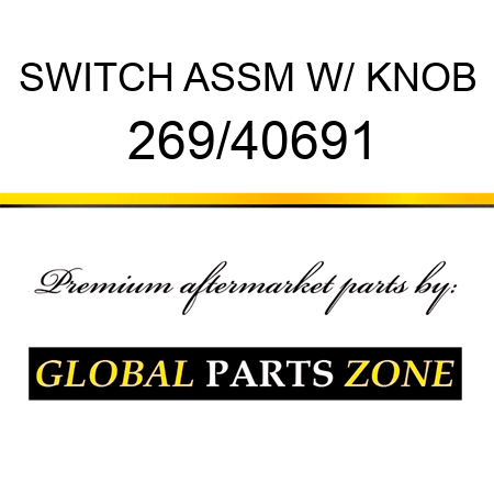 SWITCH ASSM W/ KNOB 269/40691