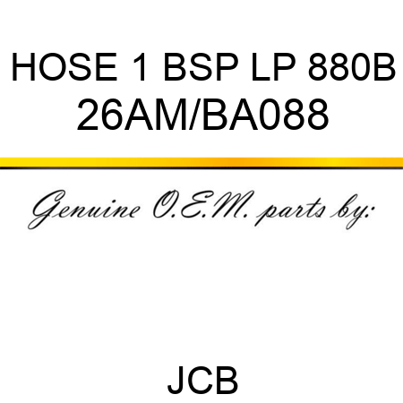 HOSE 1 BSP LP 880B 26AM/BA088