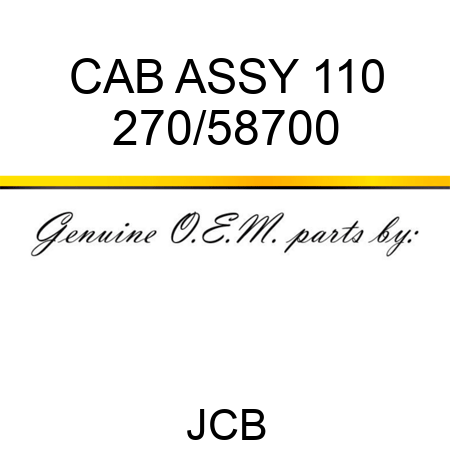 CAB ASSY 110 270/58700