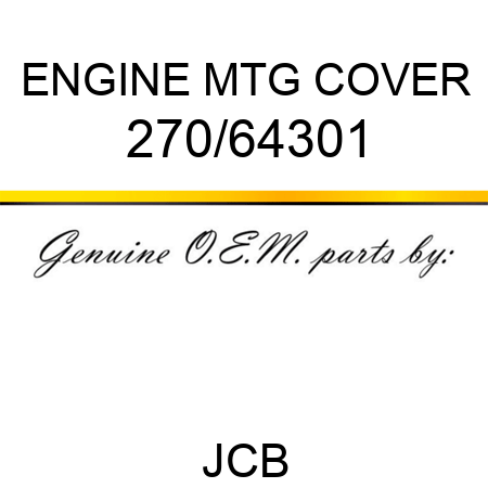ENGINE MTG COVER 270/64301