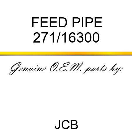 FEED PIPE 271/16300